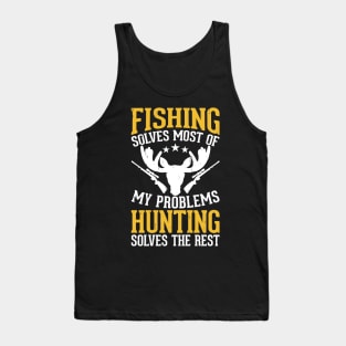 Fishing Solves Most Of My Problems Hunting Solves The Rest T shirt For Women Tank Top